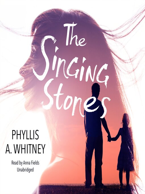 Title details for The Singing Stones by Phyllis A. Whitney - Available